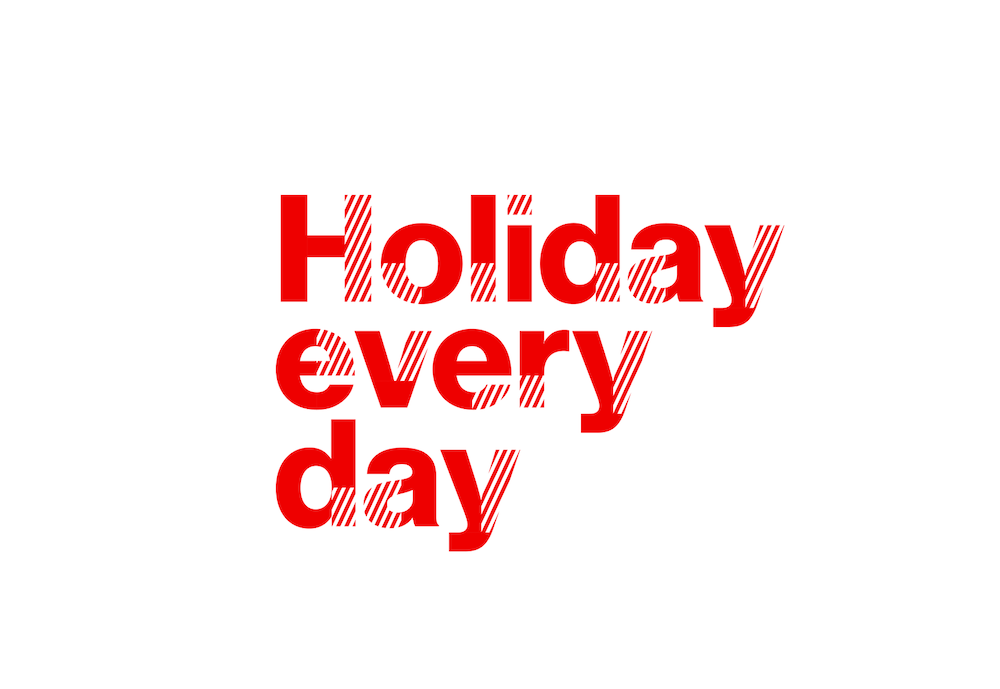 Holiday every day
